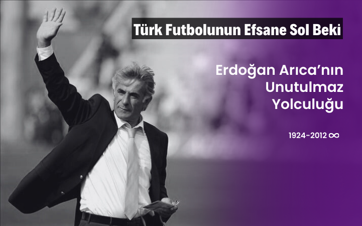 Türk Futbolunun Unutulmaz Sol Beklerinden Erdoğan Arıca’nın Yaşam Öyküsü