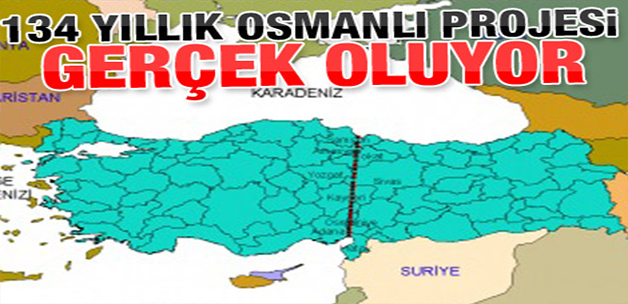 Osmanlı&#8217;nın 1880&#8217;de Çizilen Projesi Gerçek Oluyor