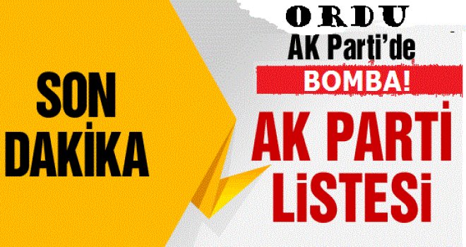 Ak Parti Ordu da süpriz liste