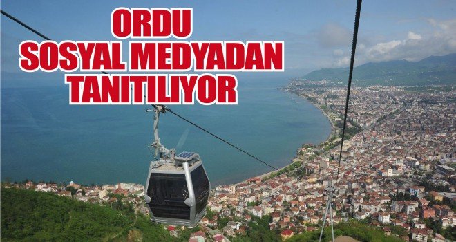 Ordu, Sosyal Medyada Tanıtılıyor