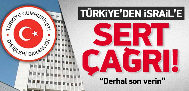 Dışişleri&#8217;nden İsrail açıklaması!