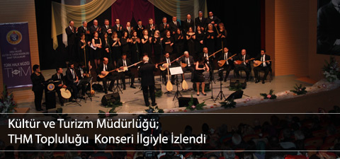 Kültür ve Turizm Müdürlüğü THM Topluluğu Konseri İlgiyle İzlendi